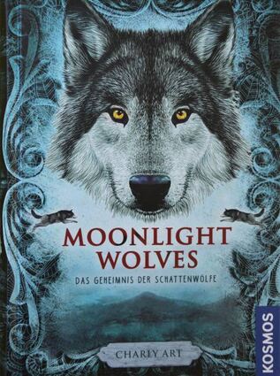 „Moonlight Wolves – Das Geheimnis der Schattenwölfe“ von Charly Art.